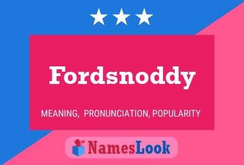 Póster del nombre Fordsnoddy