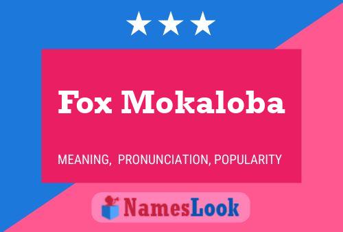 Póster del nombre Fox Mokaloba