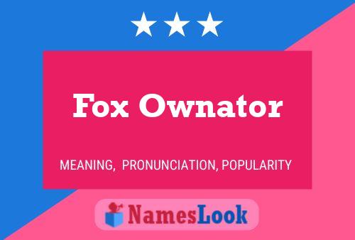 Póster del nombre Fox Ownator