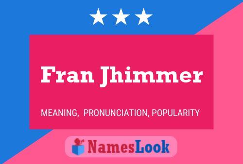 Póster del nombre Fran Jhimmer