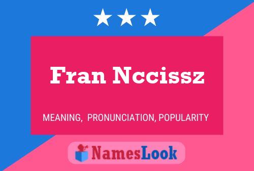 Póster del nombre Fran Nccissz