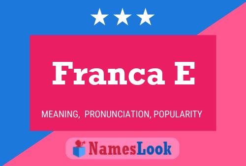 Póster del nombre Franca E