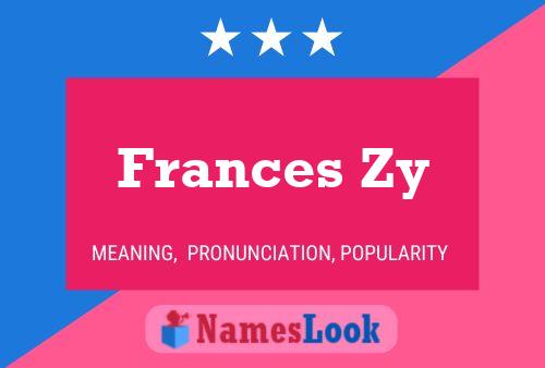 Póster del nombre Frances Zy