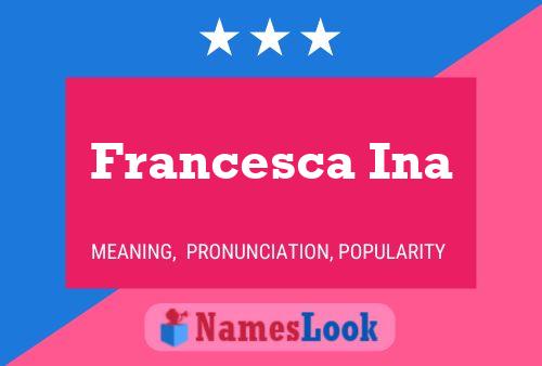 Póster del nombre Francesca Ina