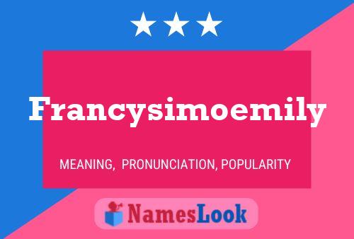 Póster del nombre Francysimoemily