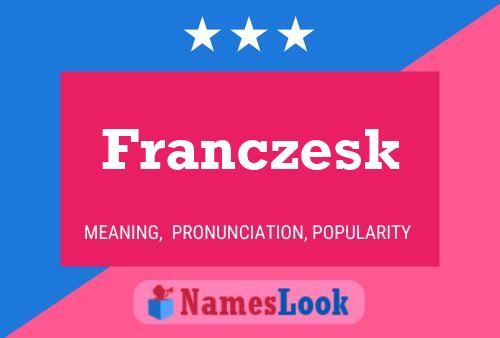 Póster del nombre Franczesk