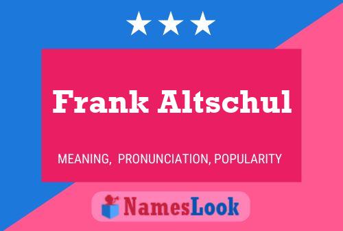 Póster del nombre Frank Altschul