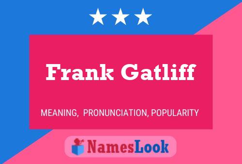 Póster del nombre Frank Gatliff