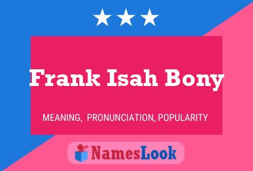 Póster del nombre Frank Isah Bony