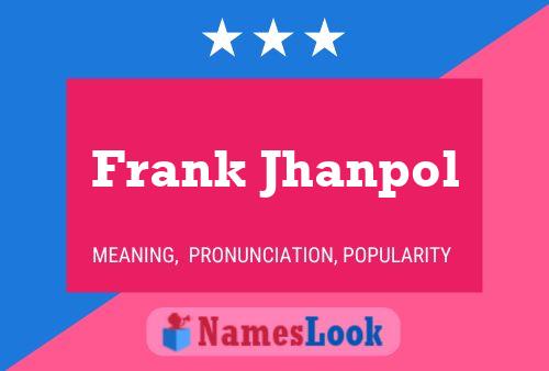 Póster del nombre Frank Jhanpol