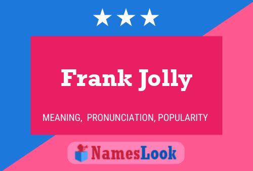 Póster del nombre Frank Jolly