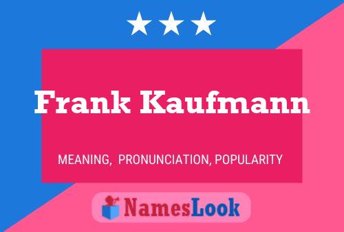 Póster del nombre Frank Kaufmann