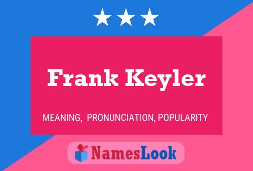 Póster del nombre Frank Keyler