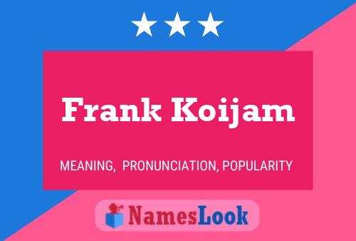 Póster del nombre Frank Koijam