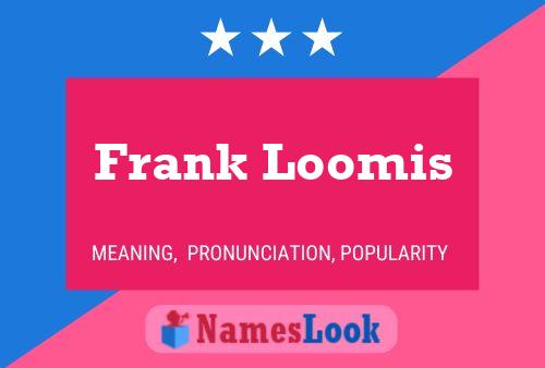 Póster del nombre Frank Loomis