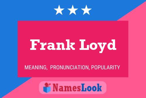 Póster del nombre Frank Loyd