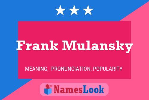 Póster del nombre Frank Mulansky