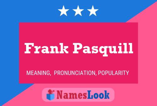 Póster del nombre Frank Pasquill