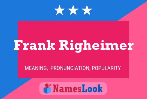 Póster del nombre Frank Righeimer