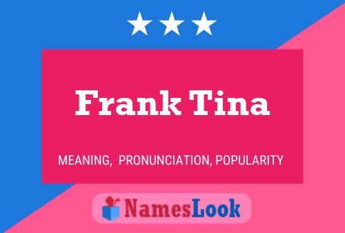 Póster del nombre Frank Tina