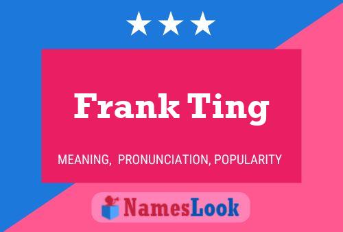 Póster del nombre Frank Ting