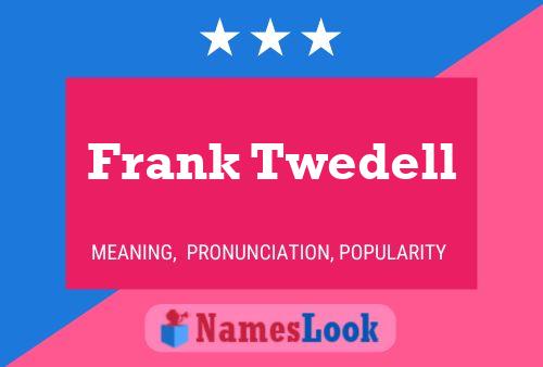 Póster del nombre Frank Twedell