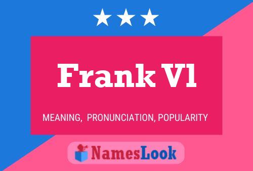 Póster del nombre Frank Vl