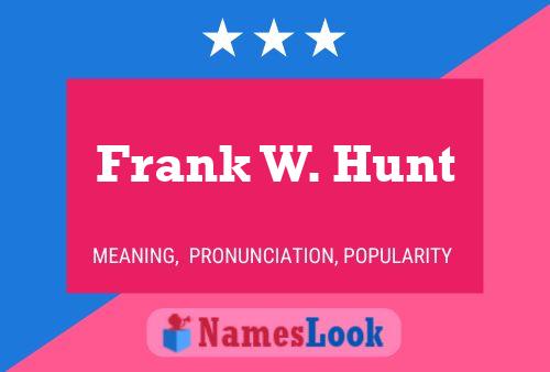 Póster del nombre Frank W. Hunt