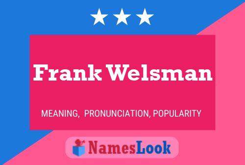 Póster del nombre Frank Welsman