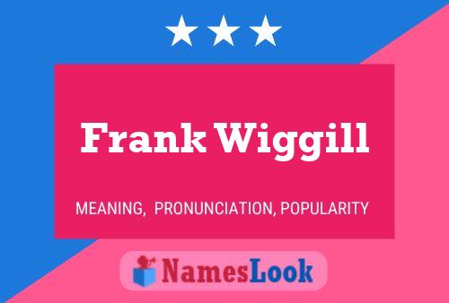 Póster del nombre Frank Wiggill