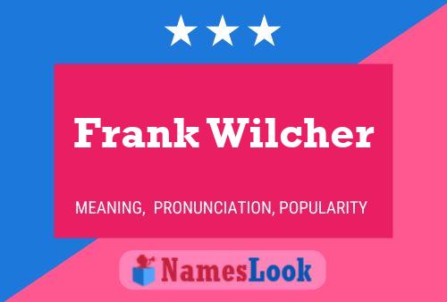 Póster del nombre Frank Wilcher