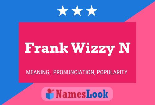 Póster del nombre Frank Wizzy N