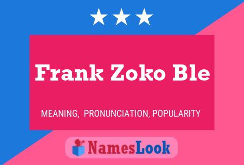 Póster del nombre Frank Zoko Ble