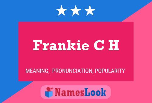 Póster del nombre Frankie C H