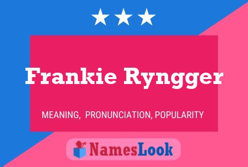 Póster del nombre Frankie Ryngger