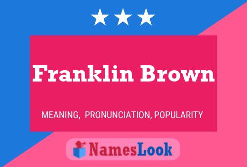 Póster del nombre Franklin Brown