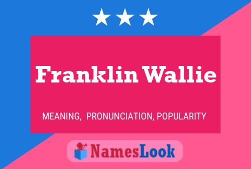 Póster del nombre Franklin Wallie