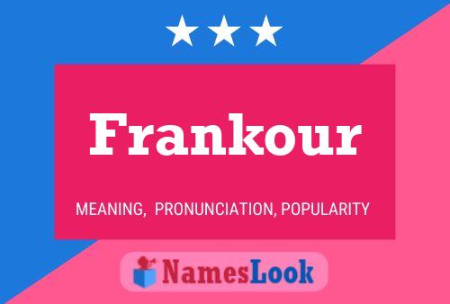 Póster del nombre Frankour