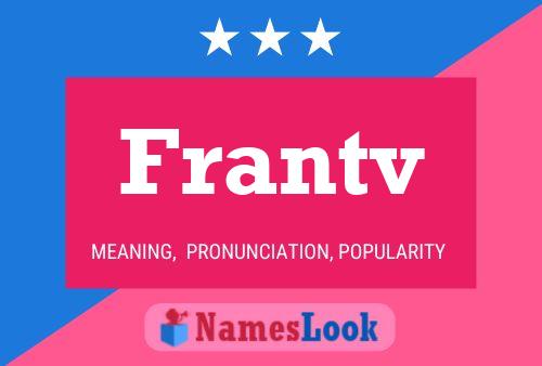 Póster del nombre Frantv