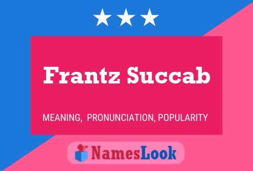 Póster del nombre Frantz Succab