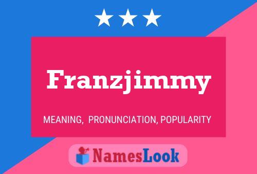 Póster del nombre Franzjimmy