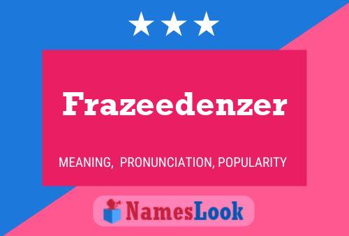 Póster del nombre Frazeedenzer