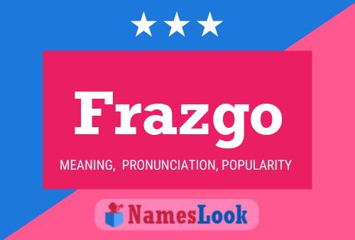 Póster del nombre Frazgo