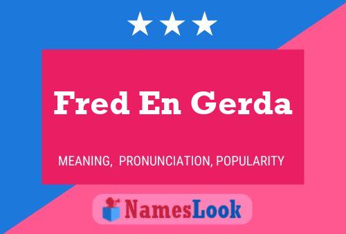 Póster del nombre Fred En Gerda