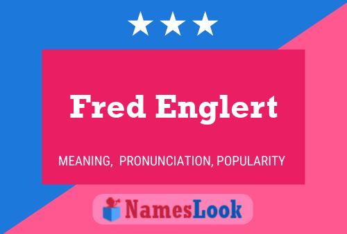 Póster del nombre Fred Englert