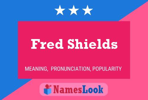 Póster del nombre Fred Shields