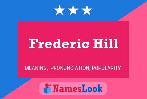 Póster del nombre Frederic Hill