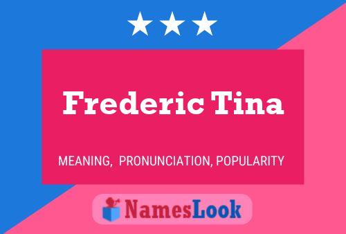 Póster del nombre Frederic Tina