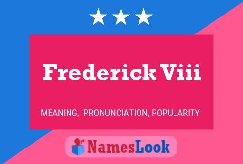 Póster del nombre Frederick Viii