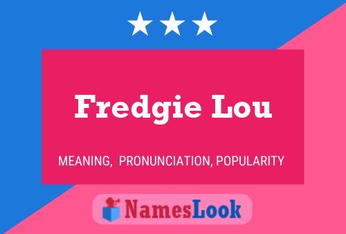 Póster del nombre Fredgie Lou